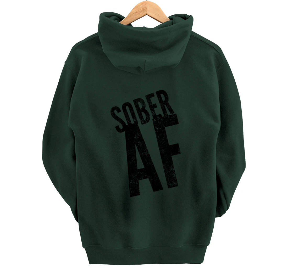 SOBER AF 12 Step Sobriety Recovering Life AA NA Gift Idea Pullover Hoodie