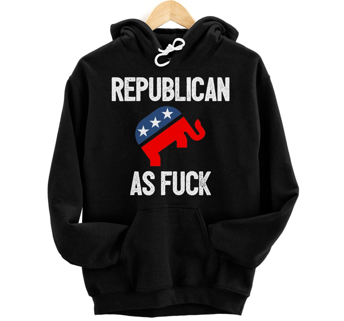 Republican As Fuck AF Funny Trump Pullover Hoodie