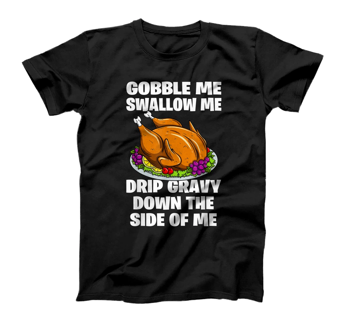 Gobble Me Swallow Me T-Shirt