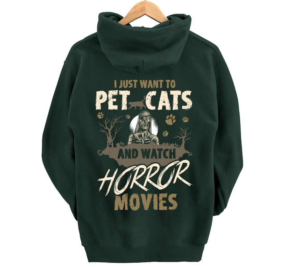 I Just Want To Pet Cats And Watch Horror Movies Pullover Hoodie