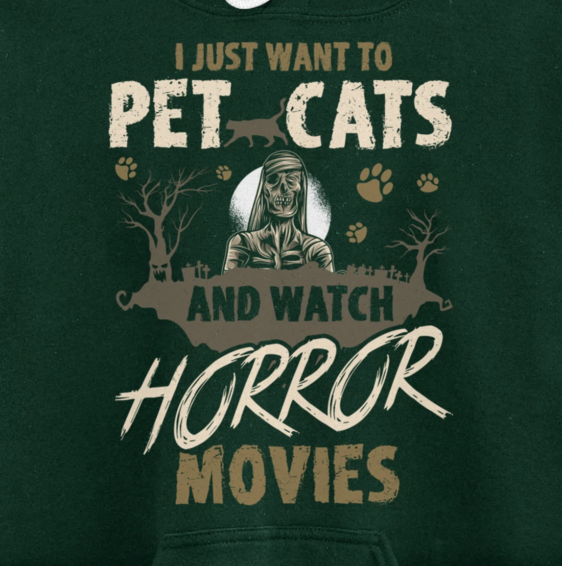 I Just Want To Pet Cats And Watch Horror Movies Pullover Hoodie