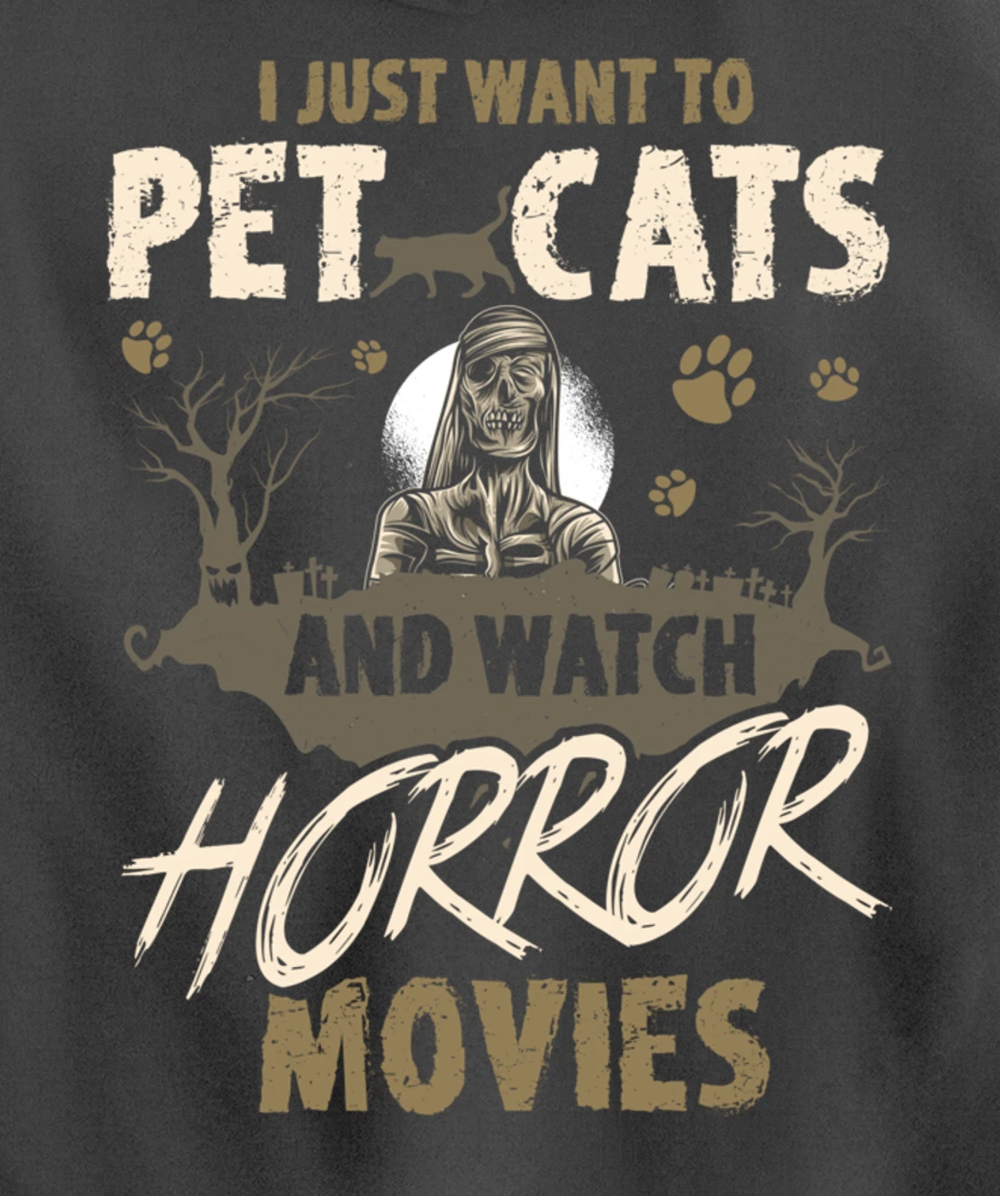 I Just Want To Pet Cats And Watch Horror Movies Pullover Hoodie