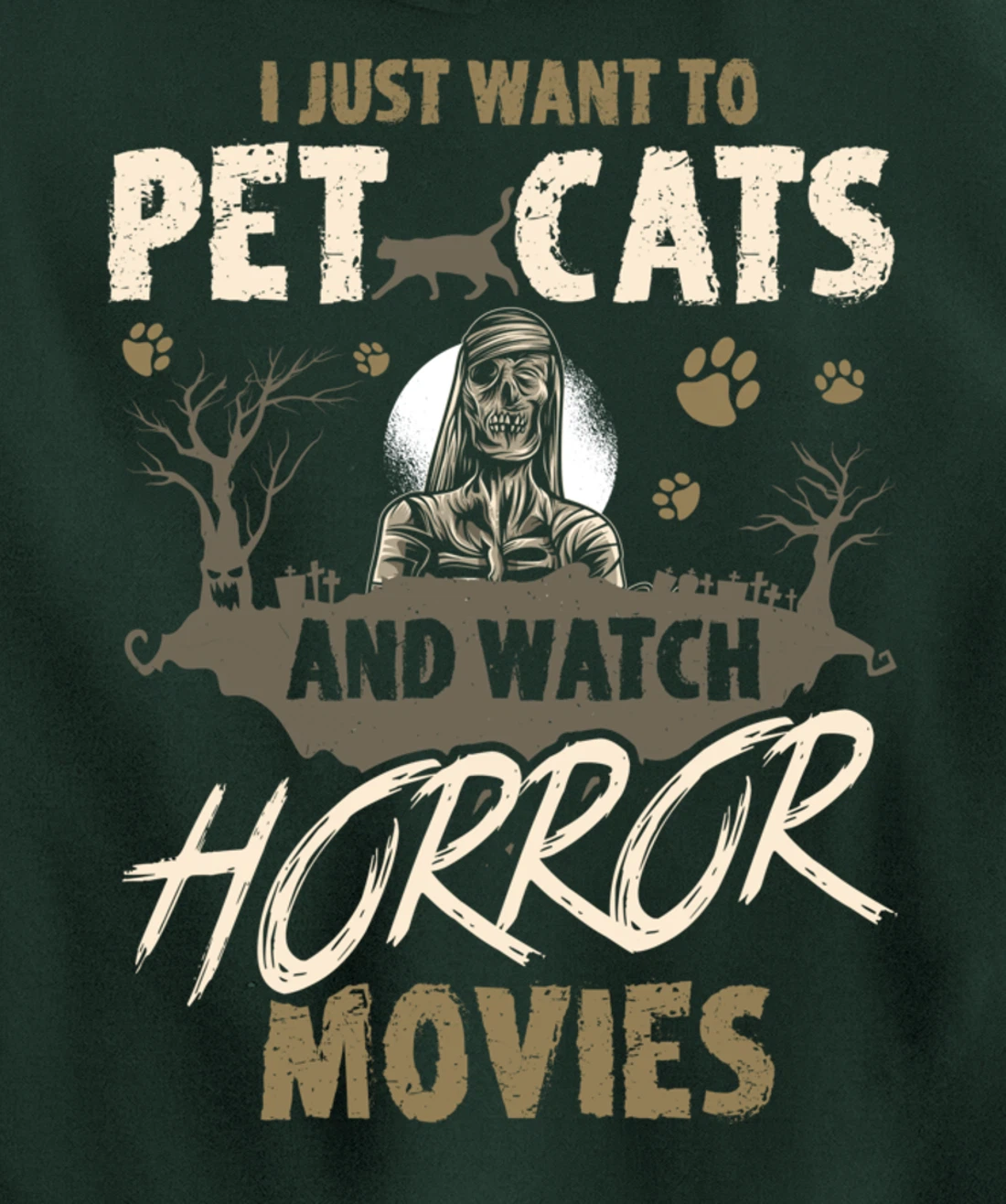 I Just Want To Pet Cats And Watch Horror Movies Pullover Hoodie