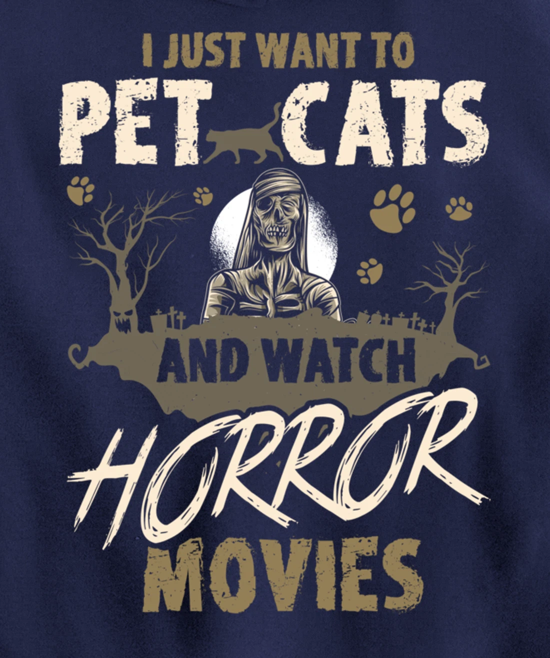I Just Want To Pet Cats And Watch Horror Movies Pullover Hoodie