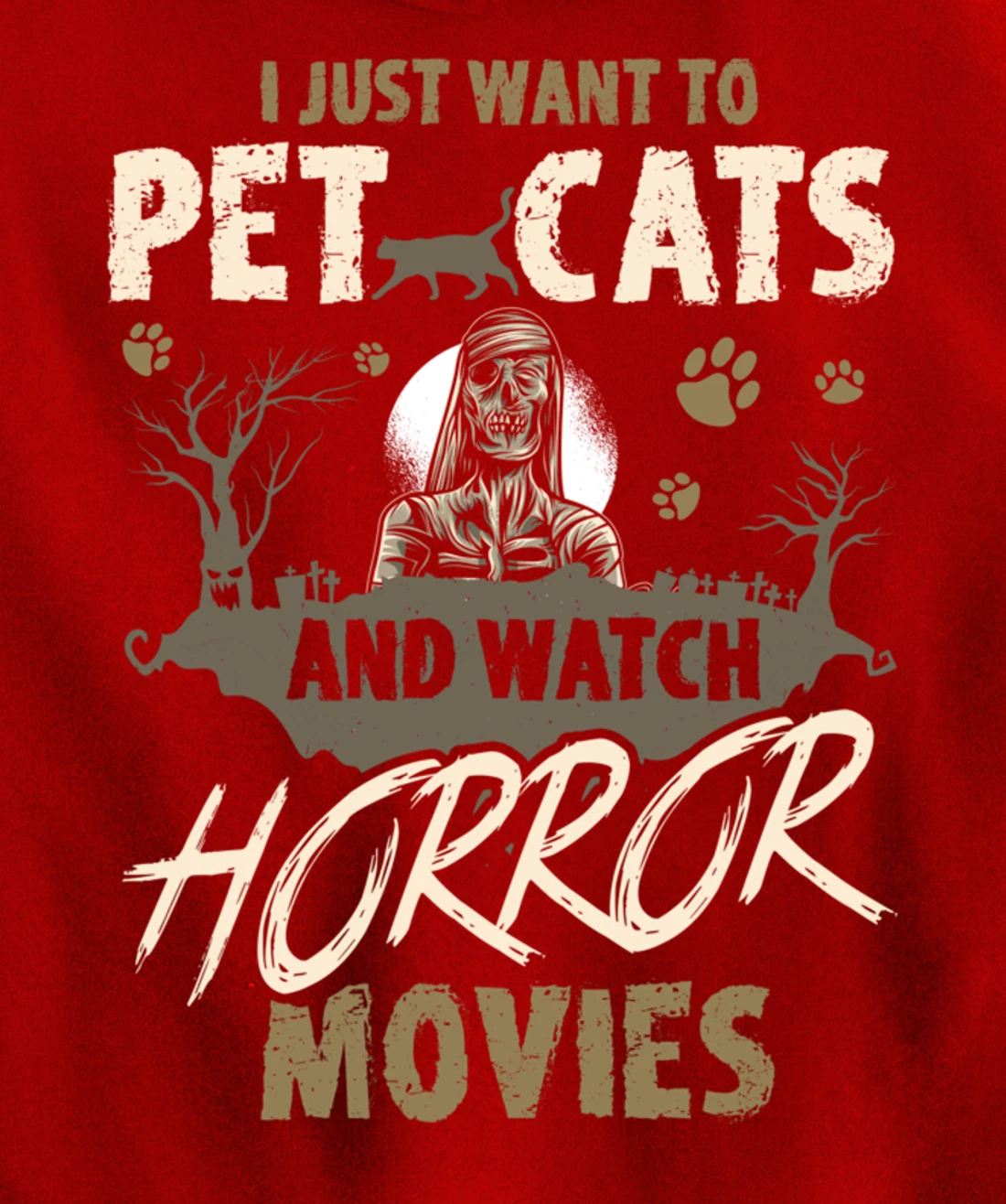 I Just Want To Pet Cats And Watch Horror Movies Pullover Hoodie