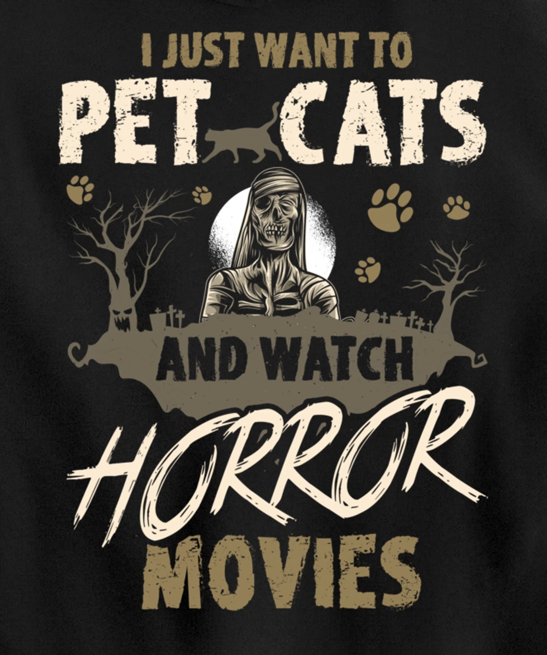 I Just Want To Pet Cats And Watch Horror Movies Pullover Hoodie