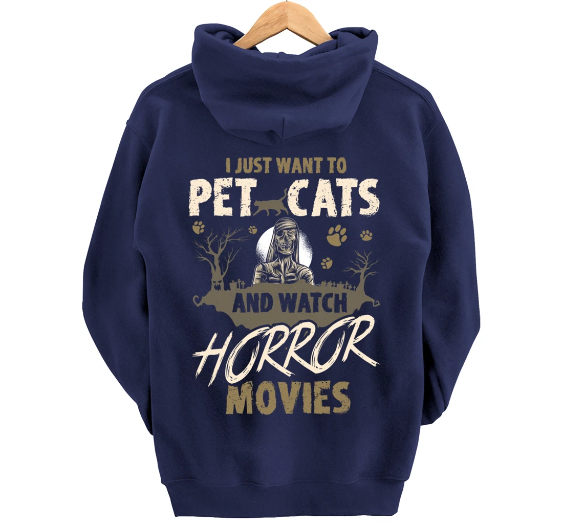 I Just Want To Pet Cats And Watch Horror Movies Pullover Hoodie