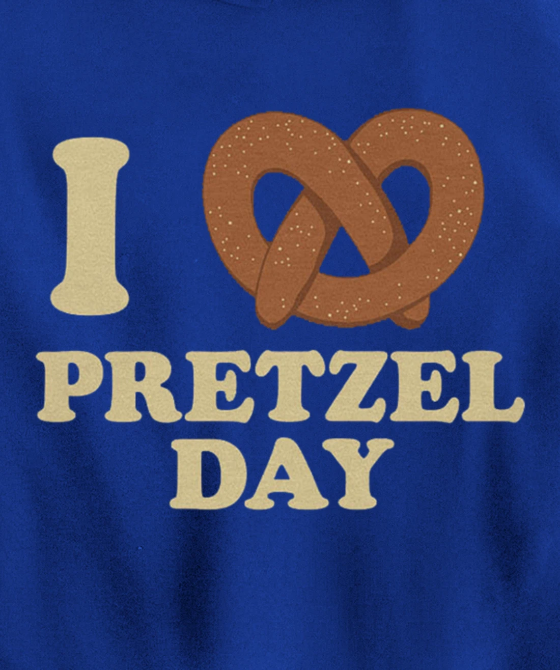 I love Pretzel day- Funny Office Wear- Funny gifts Pullover Hoodie