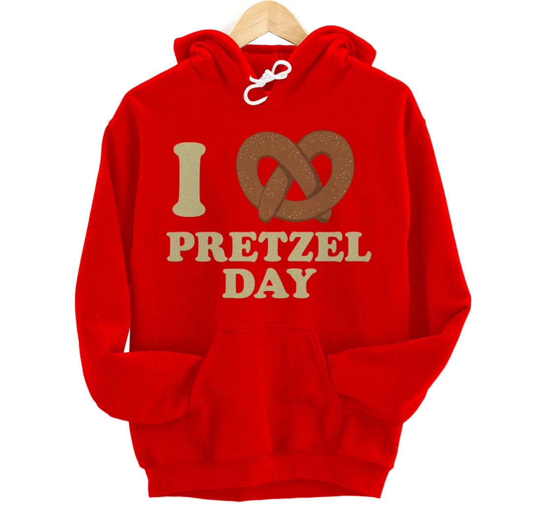 I love Pretzel day- Funny Office Wear- Funny gifts Pullover Hoodie