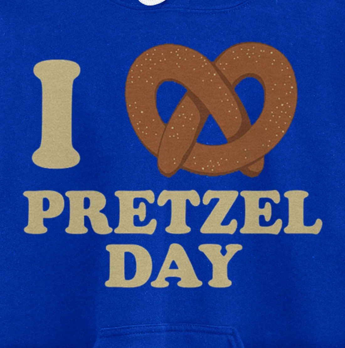 I love Pretzel day- Funny Office Wear- Funny gifts Pullover Hoodie