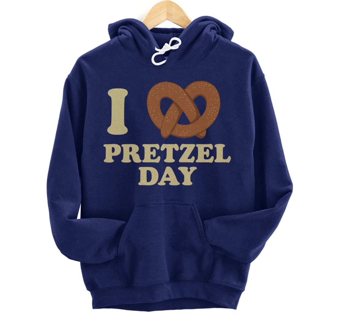 I love Pretzel day- Funny Office Wear- Funny gifts Pullover Hoodie
