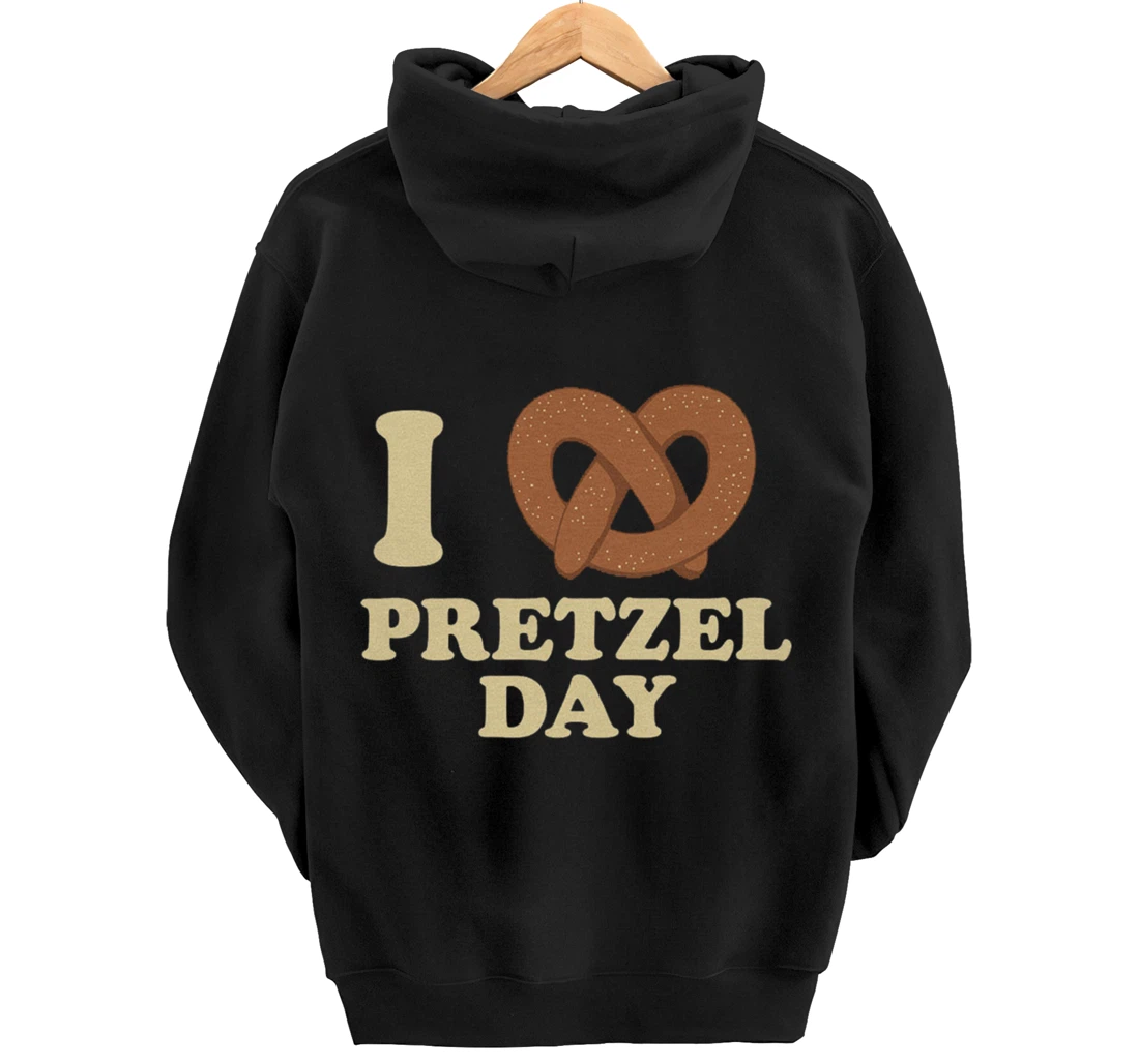 I love Pretzel day- Funny Office Wear- Funny gifts Pullover Hoodie