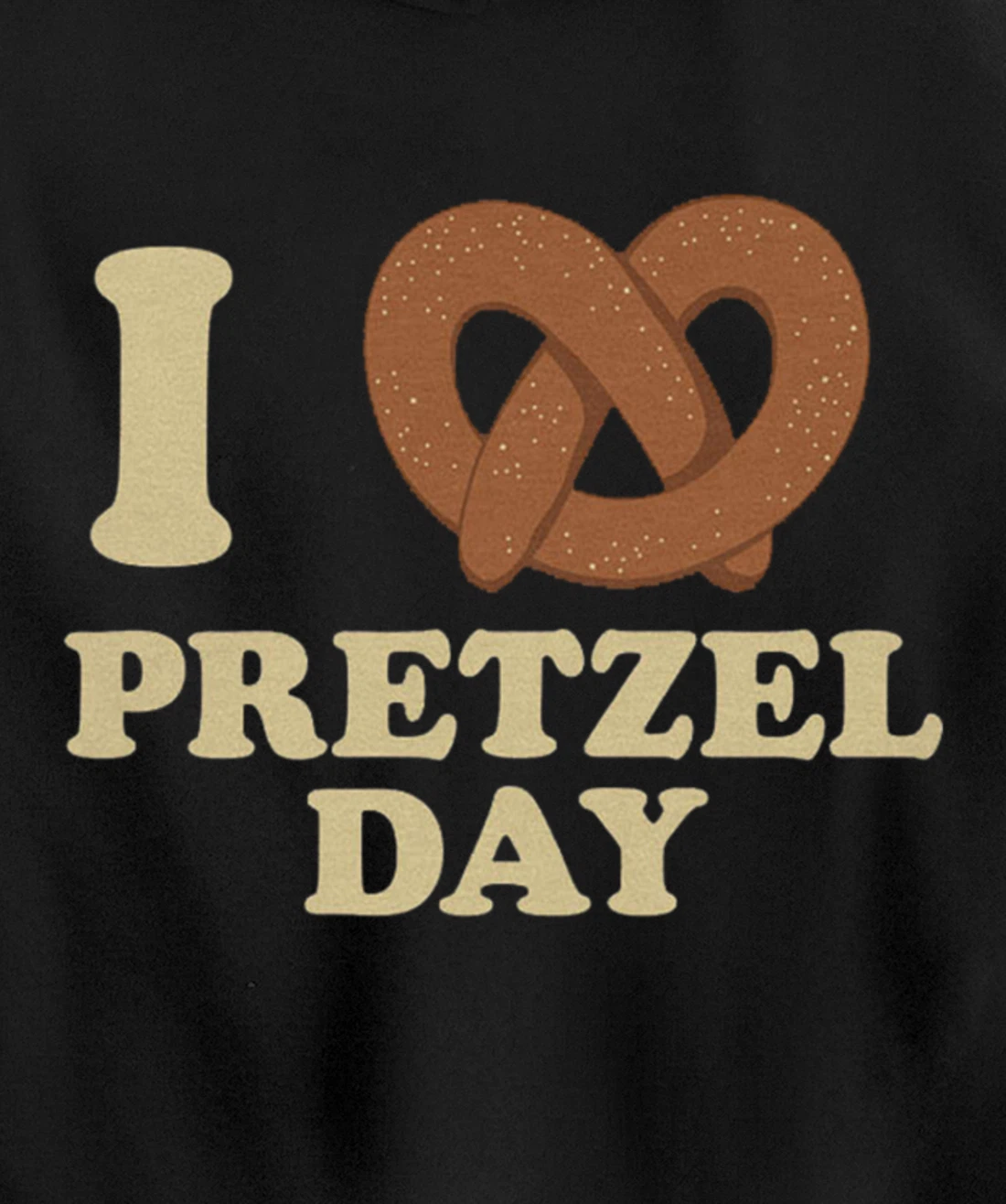 I love Pretzel day- Funny Office Wear- Funny gifts Pullover Hoodie