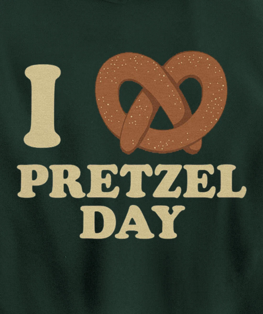 I love Pretzel day- Funny Office Wear- Funny gifts Pullover Hoodie