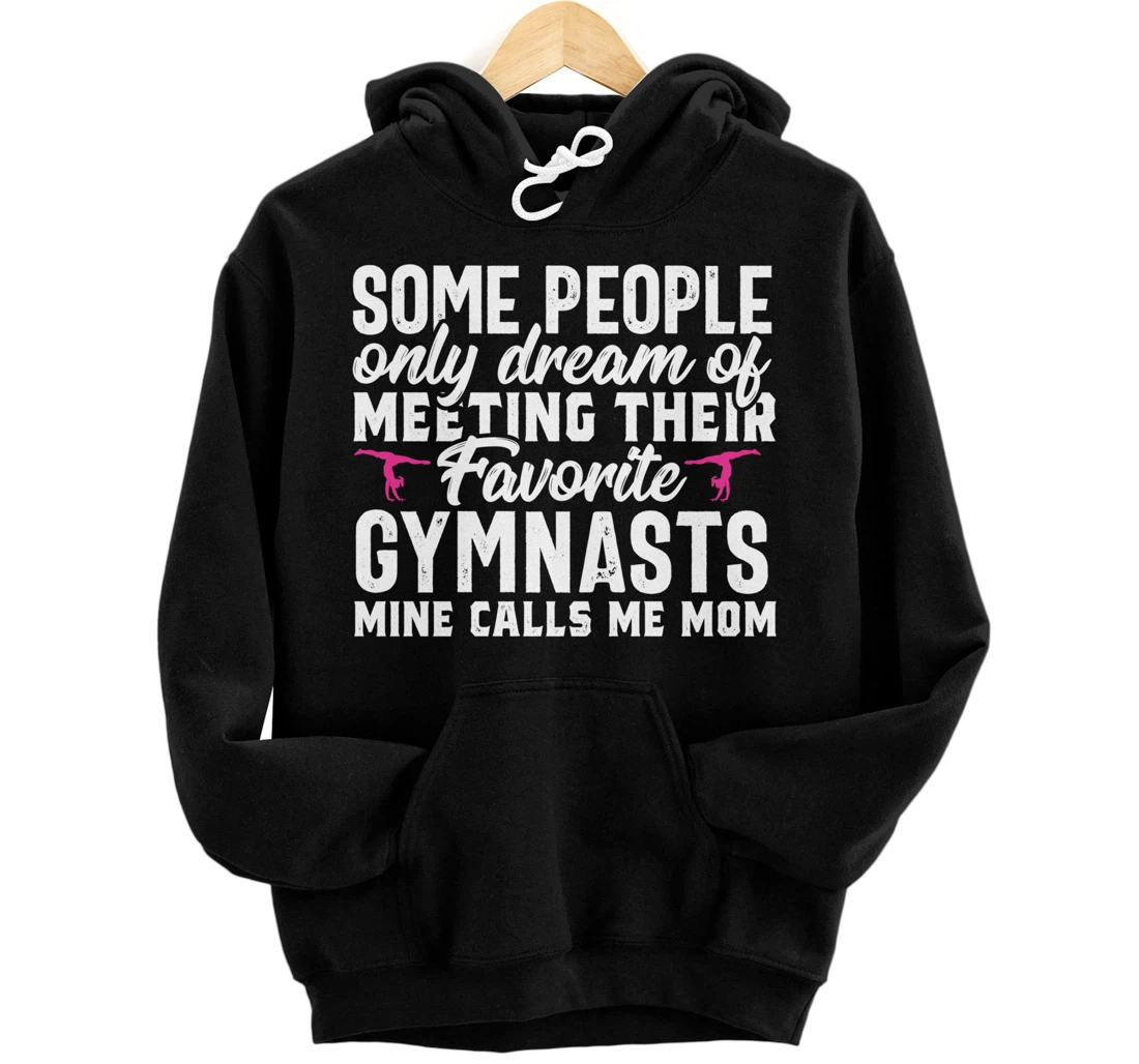 Favorite Gymnast calls me Gymnastics Mom Parents Gift Women Pullover Hoodie