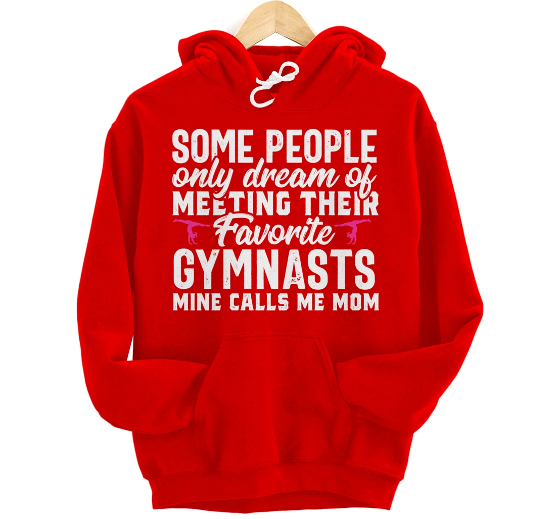 Favorite Gymnast calls me Gymnastics Mom Parents Gift Women Pullover Hoodie