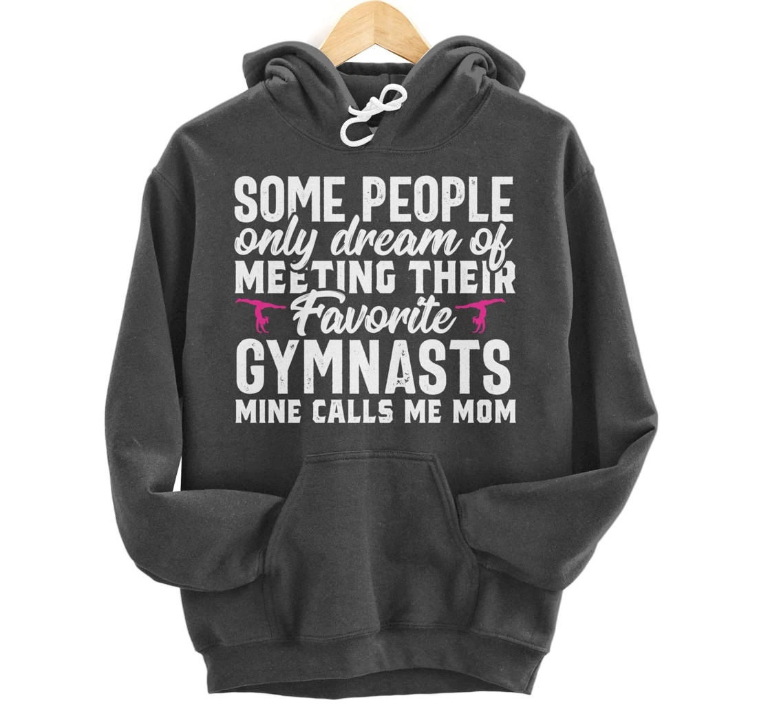 Favorite Gymnast calls me Gymnastics Mom Parents Gift Women Pullover Hoodie