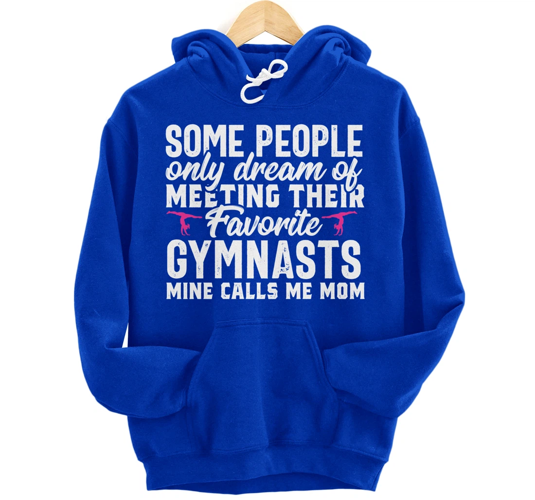 Favorite Gymnast calls me Gymnastics Mom Parents Gift Women Pullover Hoodie