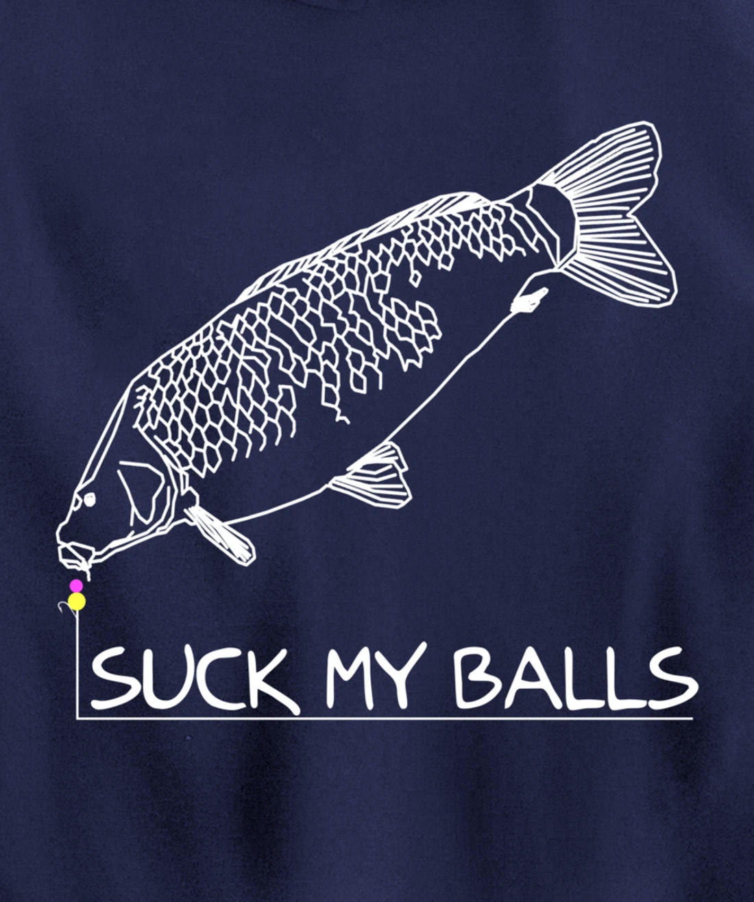 Suck my Balls | Carp Boilie Fishing Angler Fishing Gift Pullover Hoodie