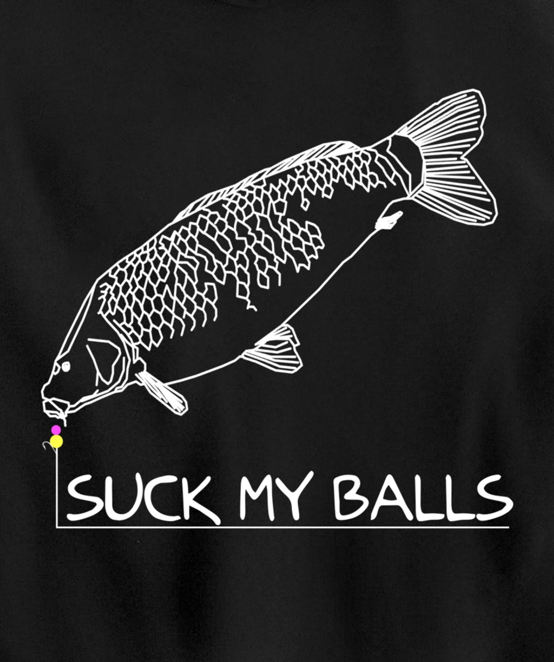Suck my Balls | Carp Boilie Fishing Angler Fishing Gift Pullover Hoodie