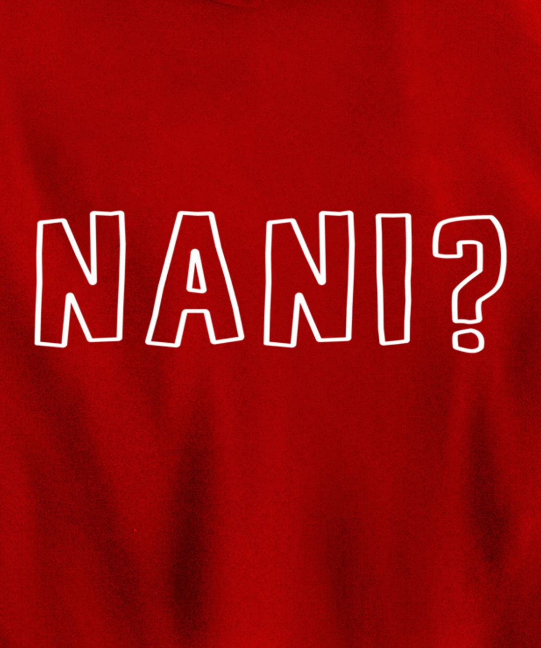 Nani Japanese Manga Anime Quote Pullover Hoodie