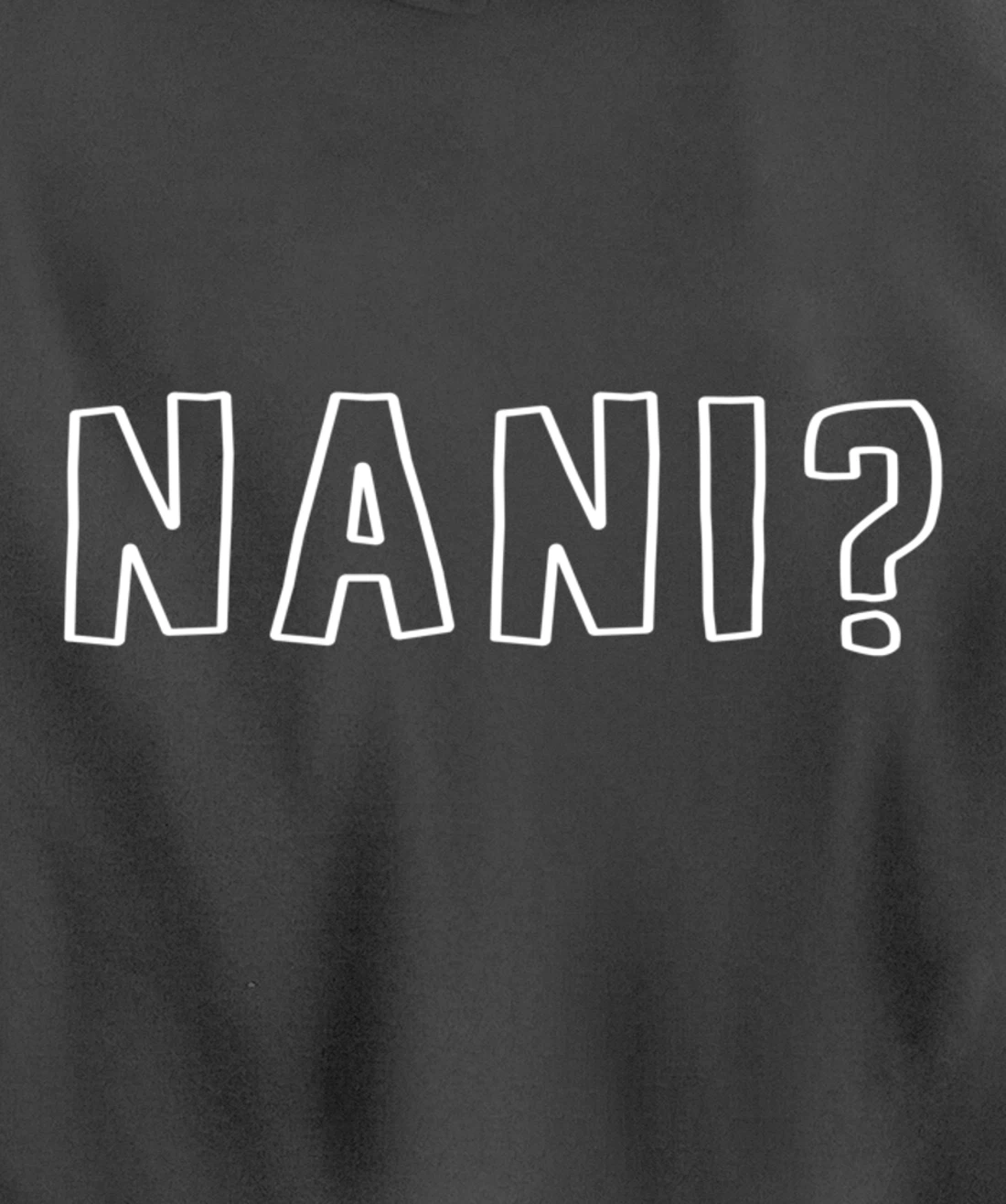 Nani Japanese Manga Anime Quote Pullover Hoodie