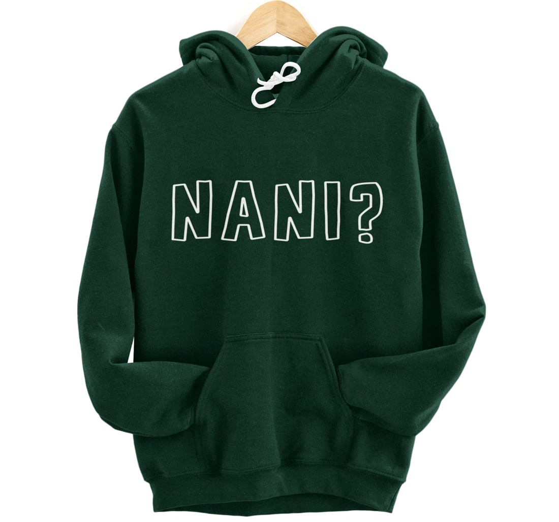 Nani Japanese Manga Anime Quote Pullover Hoodie