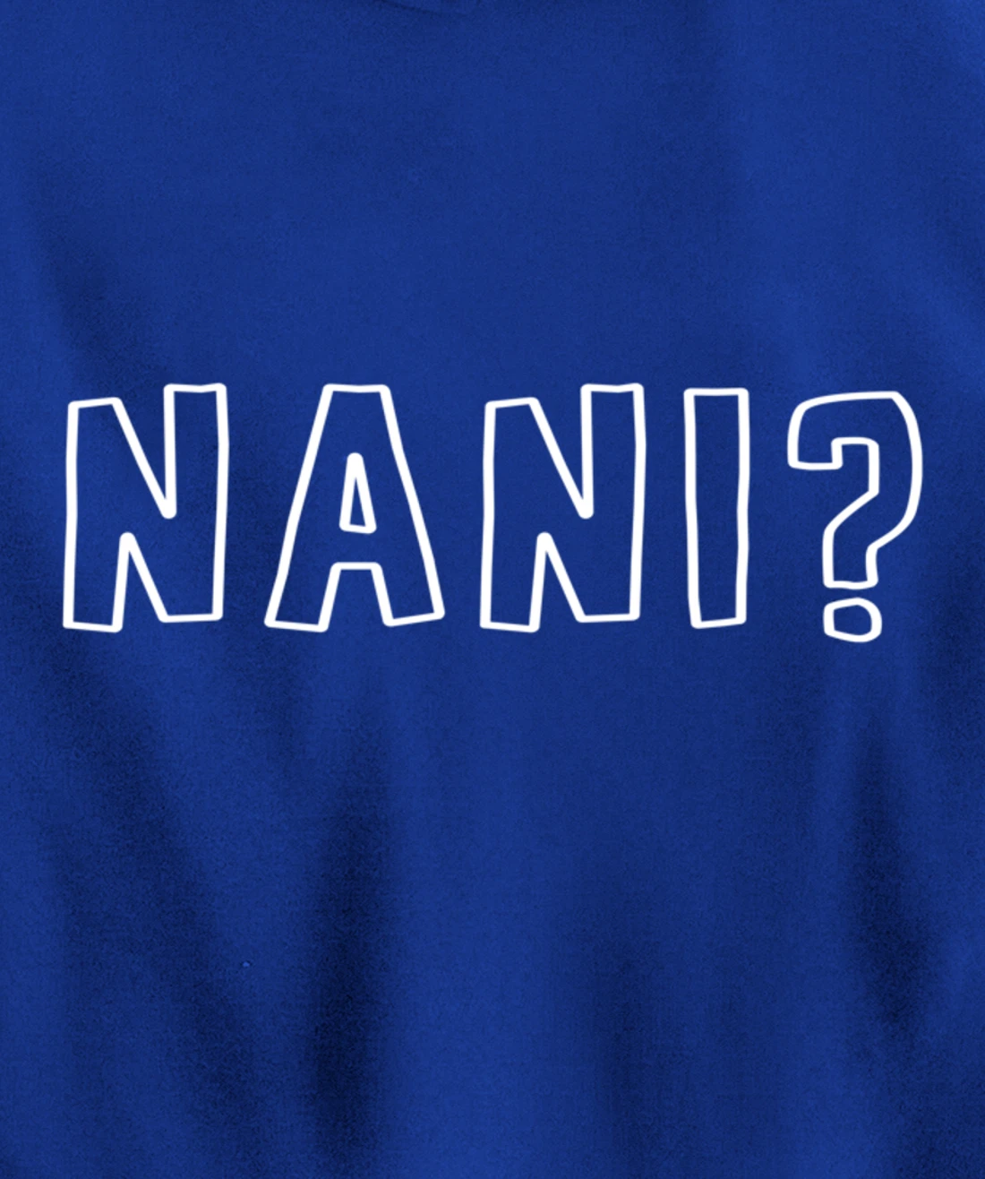 Nani Japanese Manga Anime Quote Pullover Hoodie