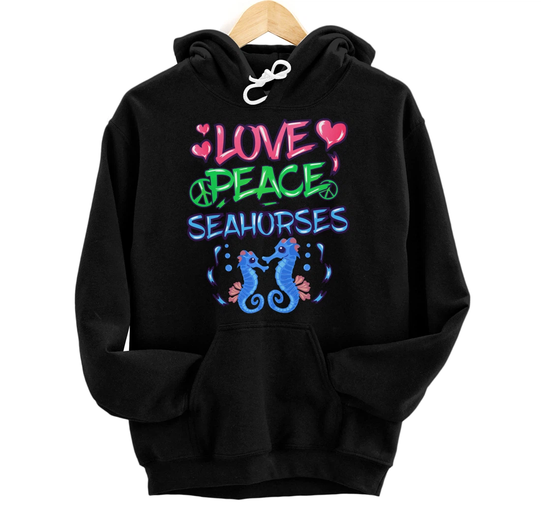 Love Peace Seahorses Clothes Art Outfit Gift Seahorse Pullover Hoodie