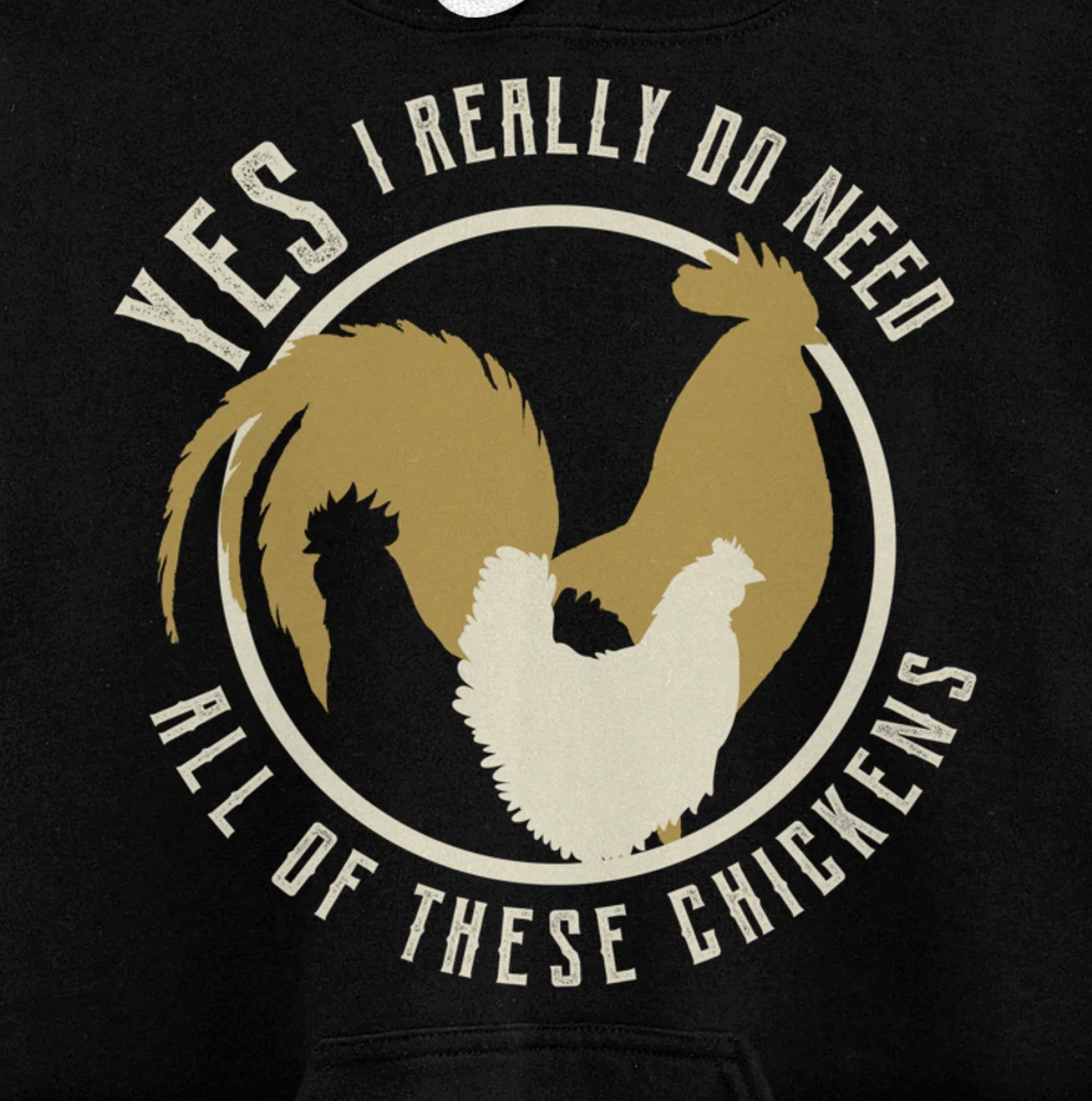 Funny Farmer gift | Yes I Need All These Chickens design Pullover Hoodie