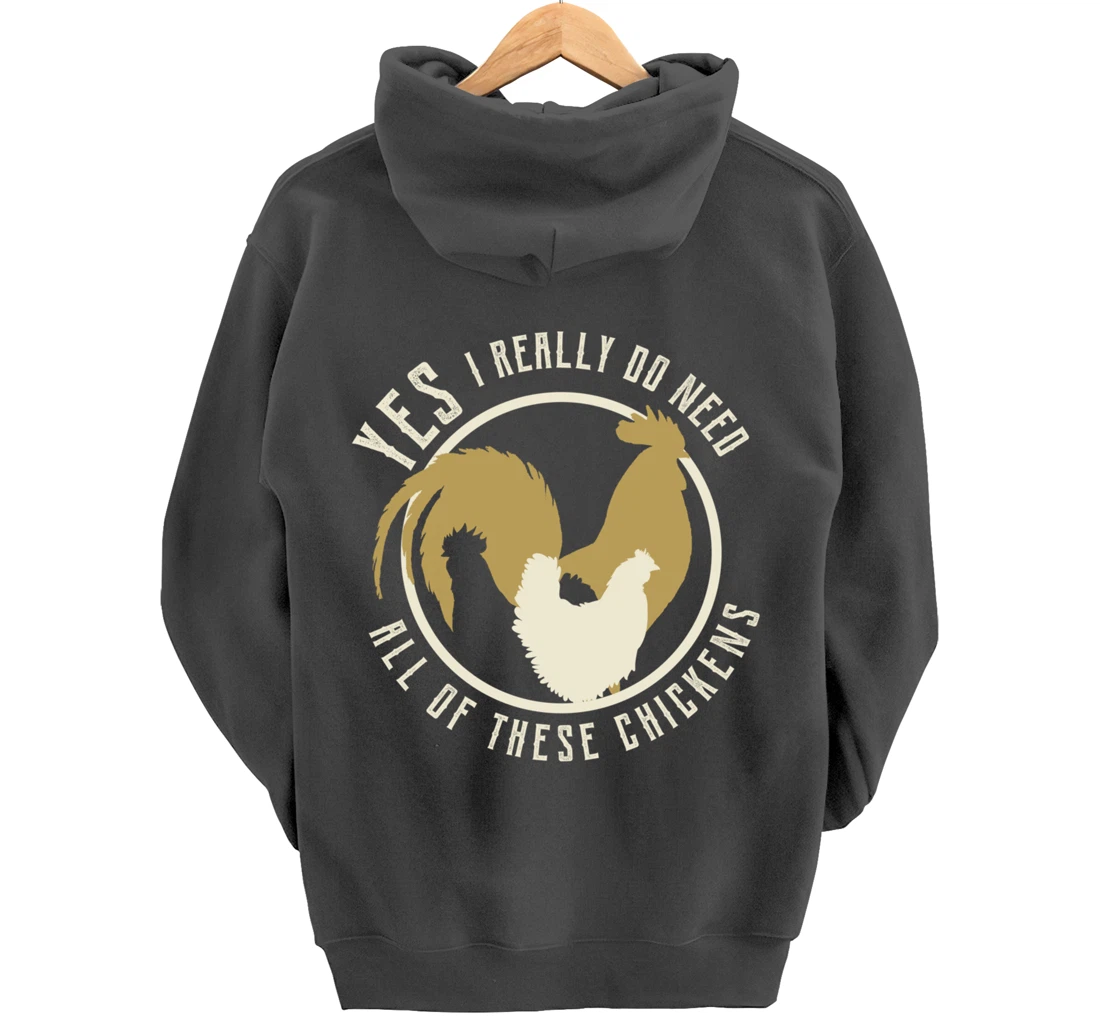 Funny Farmer gift | Yes I Need All These Chickens design Pullover Hoodie