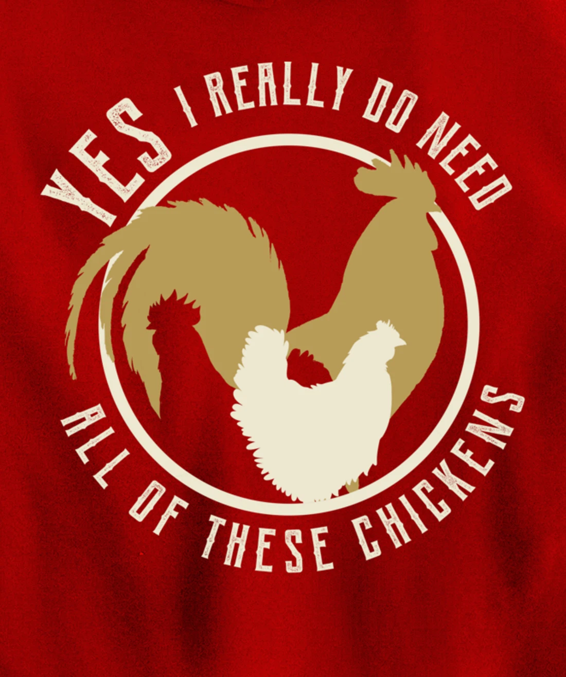 Funny Farmer gift | Yes I Need All These Chickens design Pullover Hoodie