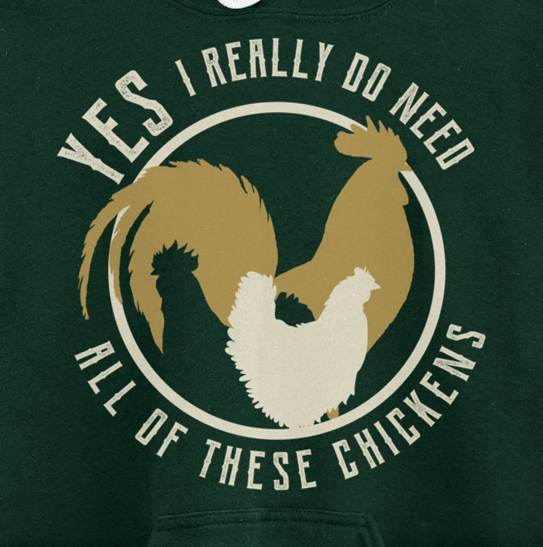 Funny Farmer gift | Yes I Need All These Chickens design Pullover Hoodie