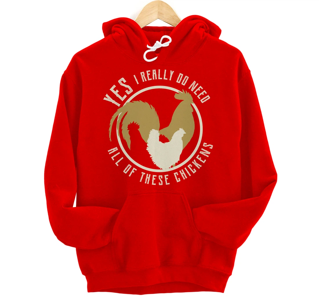 Funny Farmer gift | Yes I Need All These Chickens design Pullover Hoodie