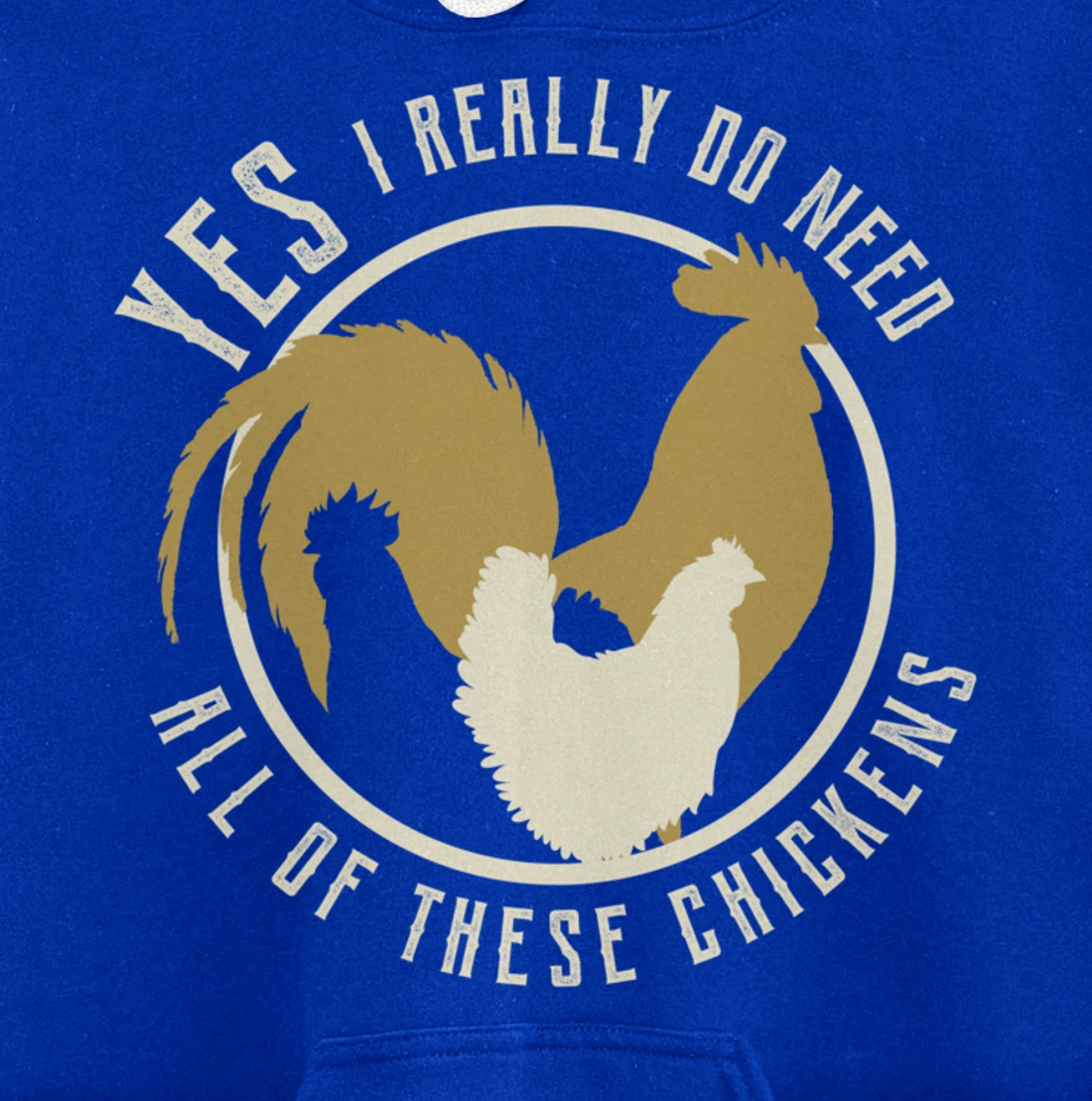 Funny Farmer gift | Yes I Need All These Chickens design Pullover Hoodie