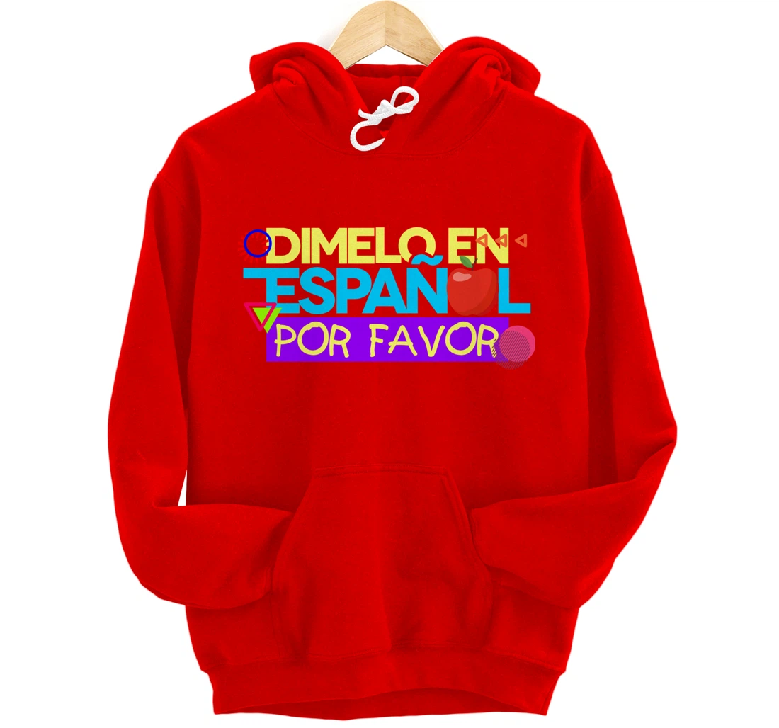 Dimelo En Espanol Por Favor Spanish Teacher Maestra Pullover Hoodie