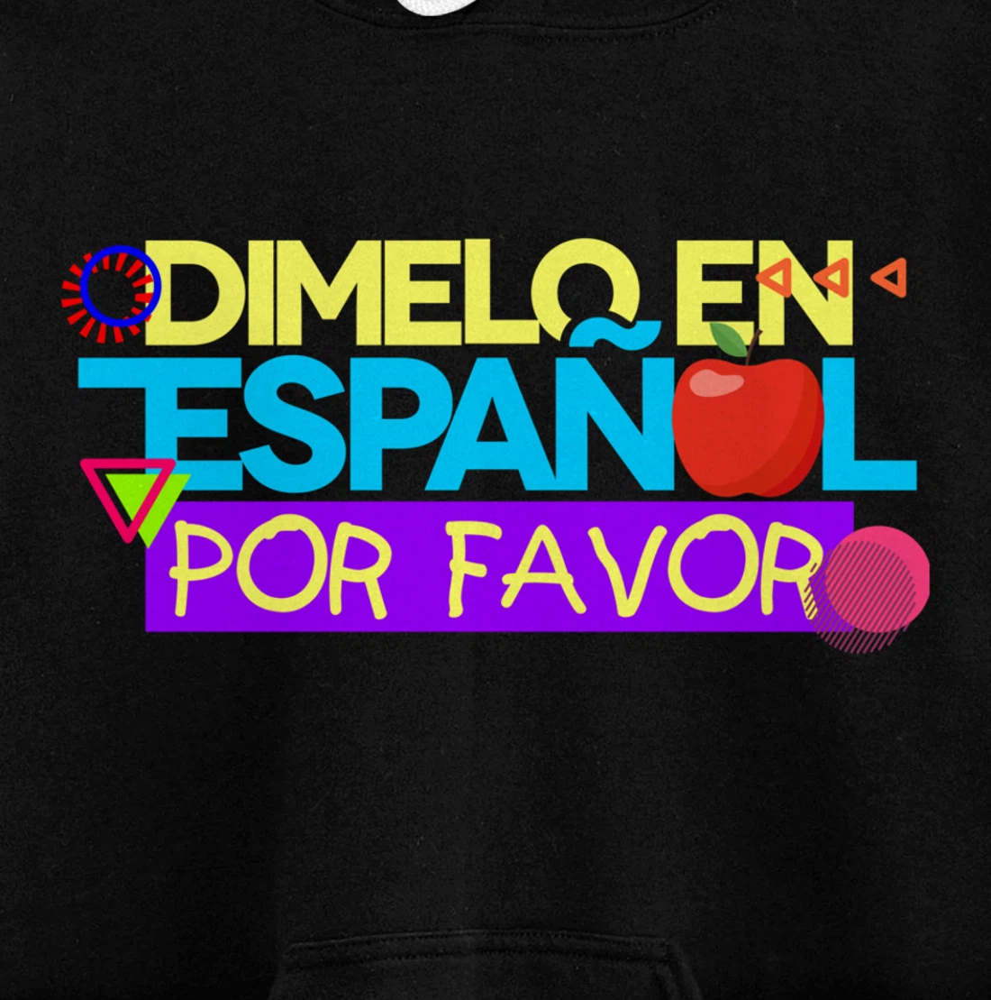 Dimelo En Espanol Por Favor Spanish Teacher Maestra Pullover Hoodie