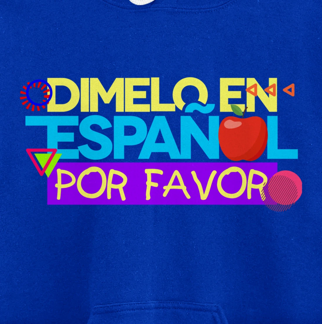 Dimelo En Espanol Por Favor Spanish Teacher Maestra Pullover Hoodie