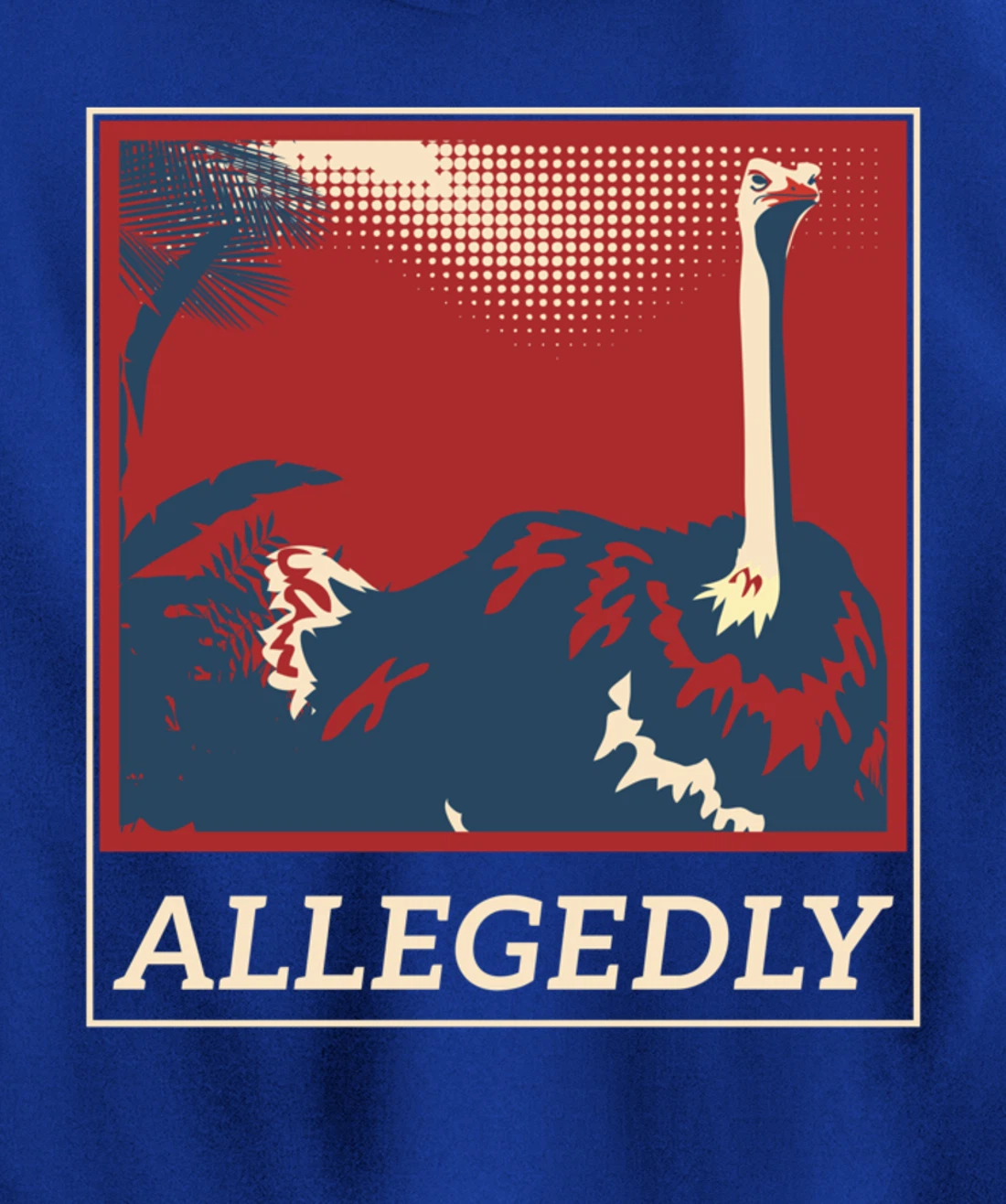 Funny Joke Allegedly Ostrich Gift Design Idea Pullover Hoodie