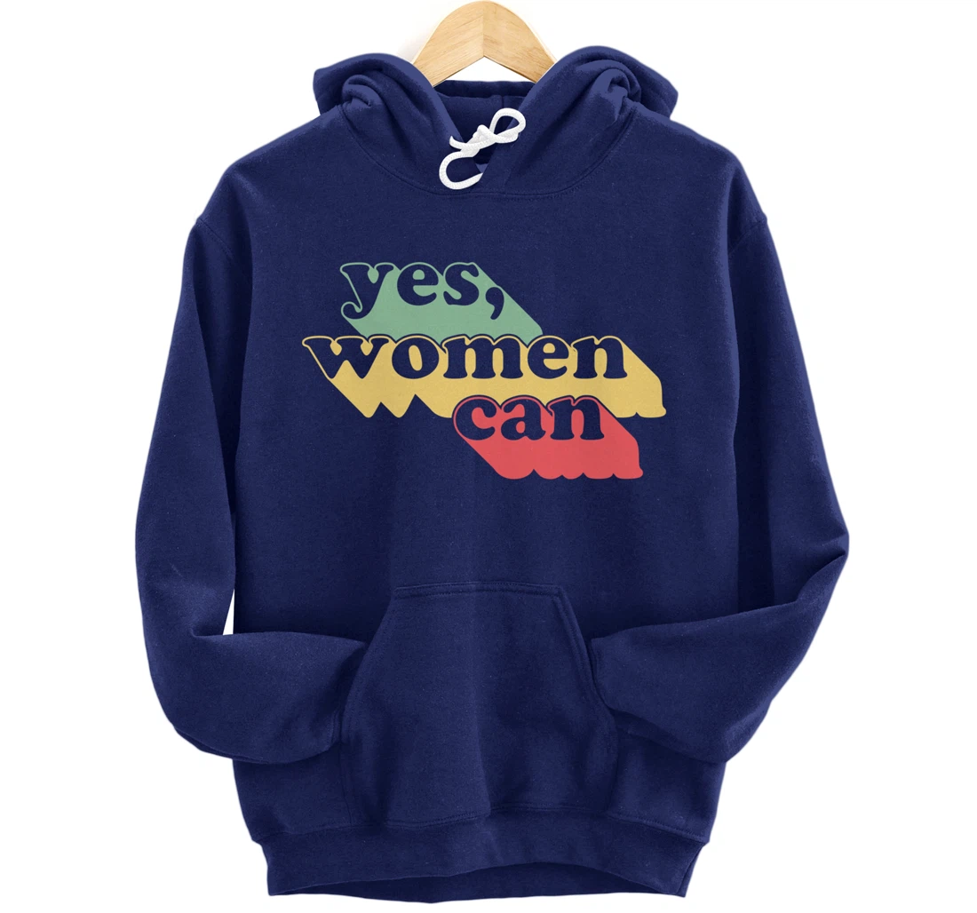 Yes Women Can Vintage Inspirational Positive Saying Dark Pullover Hoodie