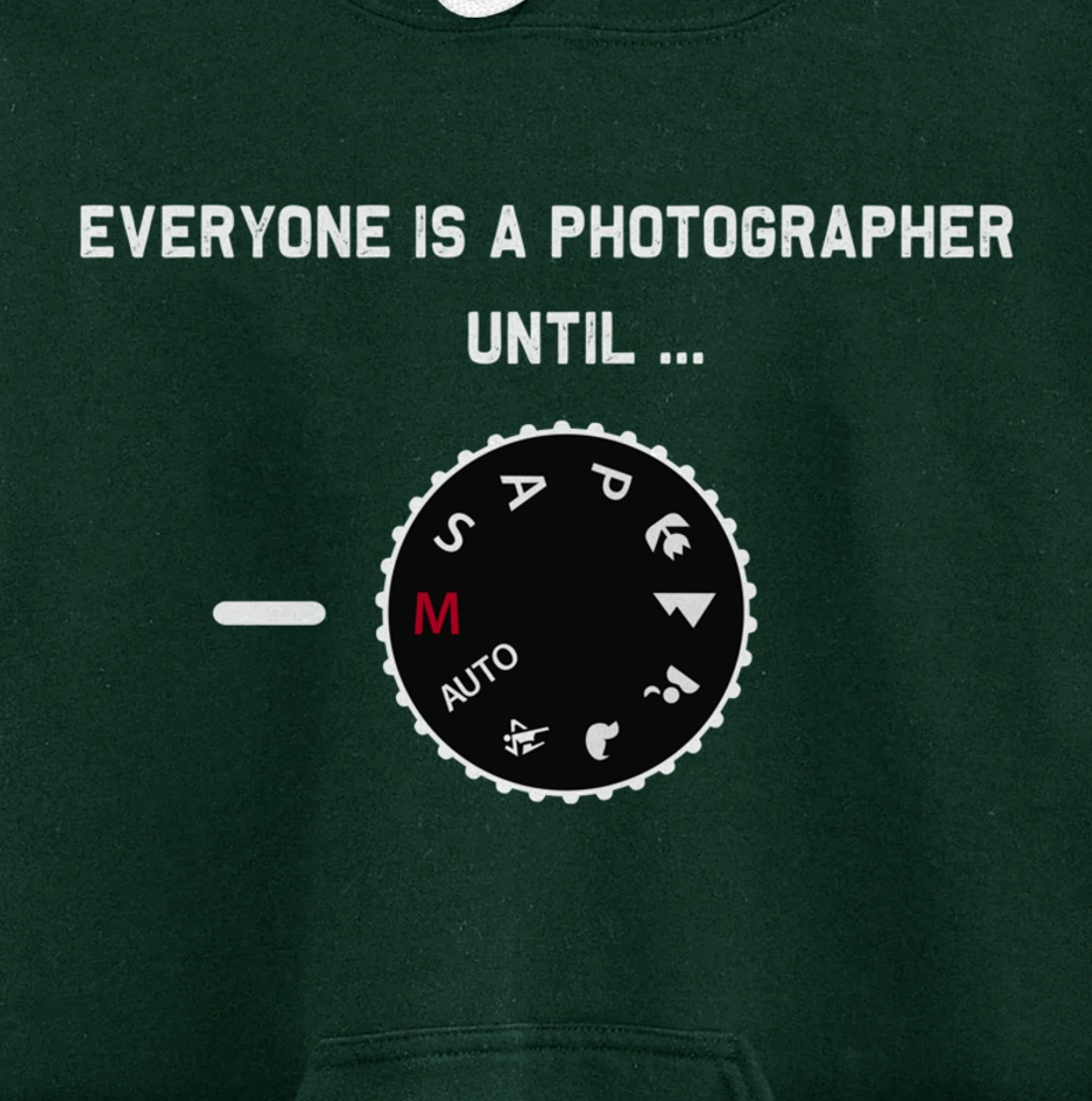 Everyone Is a Photographer Until Manual Mode Pullover Hoodie