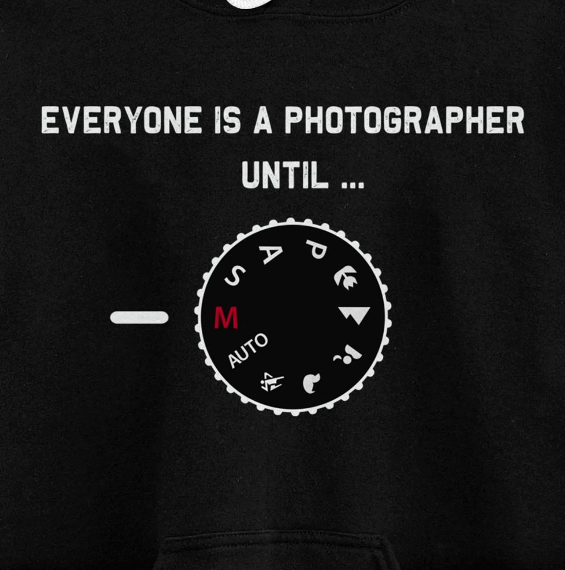 Everyone Is a Photographer Until Manual Mode Pullover Hoodie