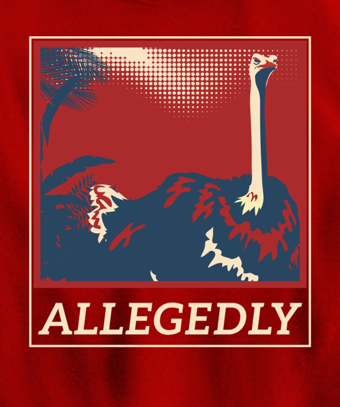 Funny Joke Allegedly Ostrich Gift Design Idea Pullover Hoodie