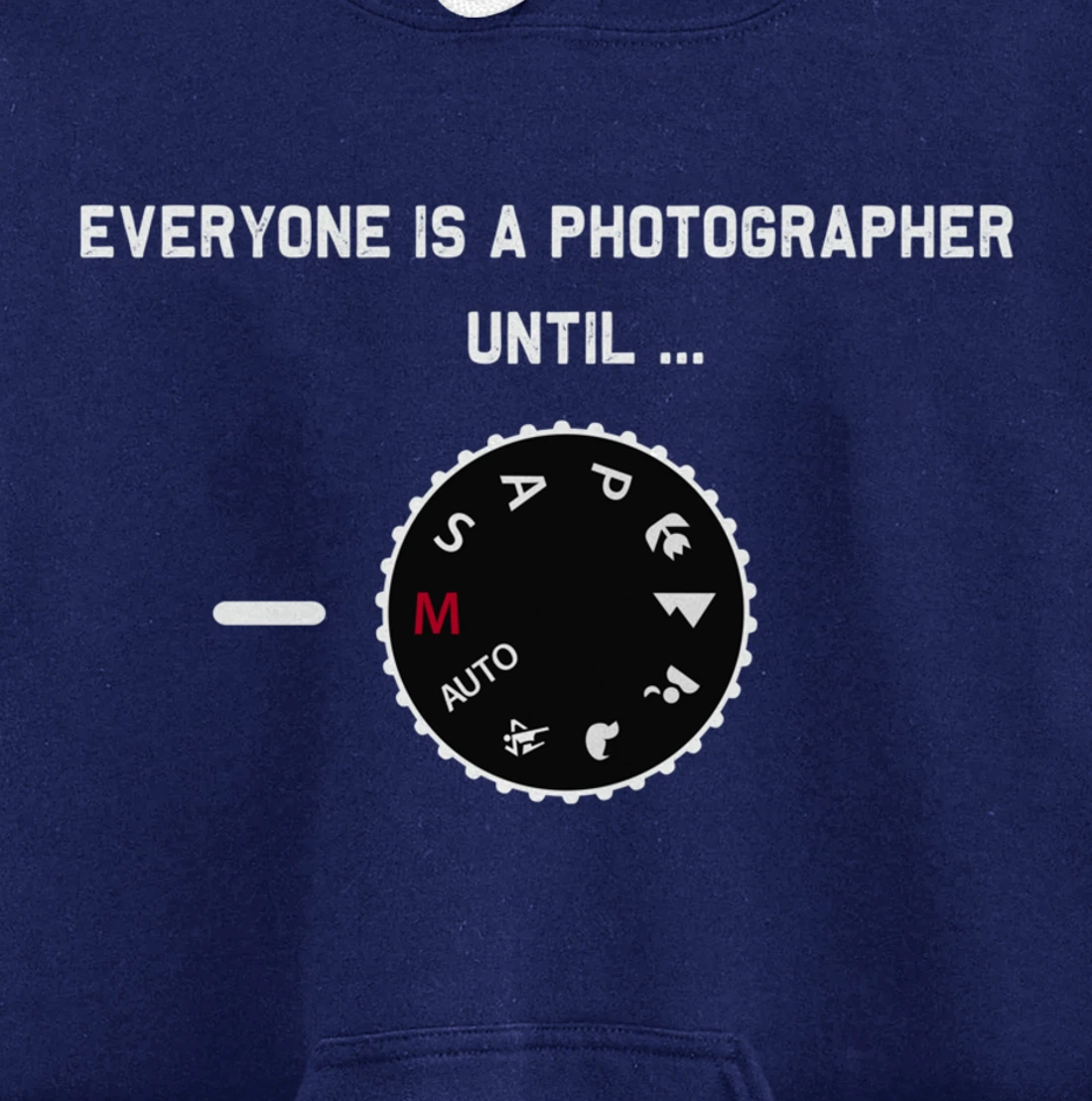 Everyone Is a Photographer Until Manual Mode Pullover Hoodie