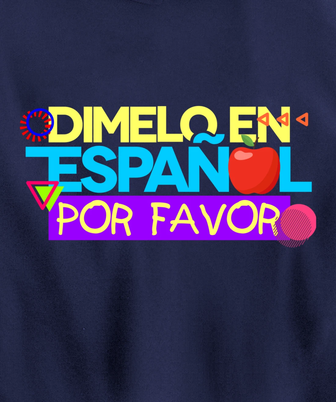 Dimelo En Espanol Por Favor Spanish Teacher Maestra Pullover Hoodie