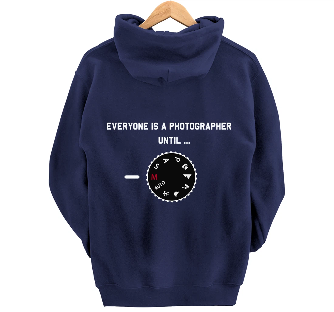 Everyone Is a Photographer Until Manual Mode Pullover Hoodie