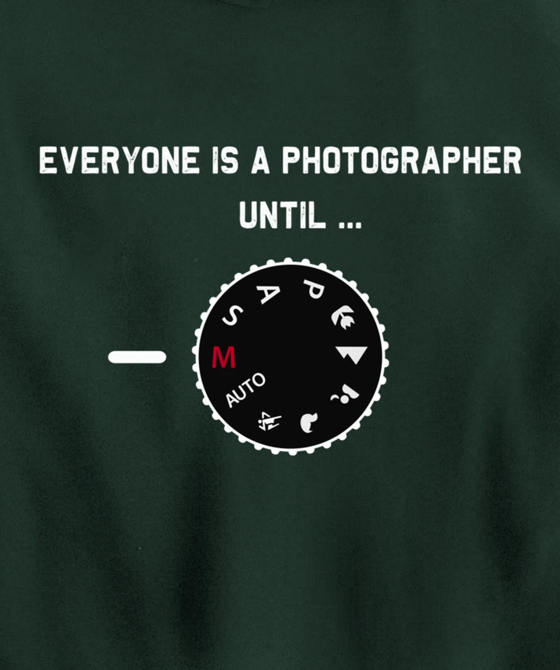 Everyone Is a Photographer Until Manual Mode Pullover Hoodie