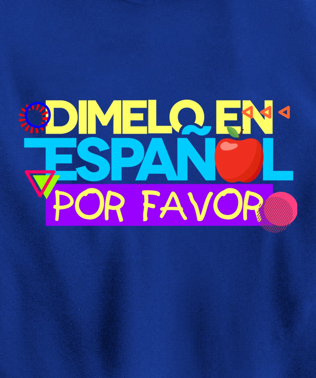 Dimelo En Espanol Por Favor Spanish Teacher Maestra Pullover Hoodie