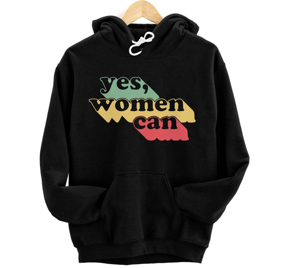 Yes Women Can Vintage Inspirational Positive Saying Dark Pullover Hoodie