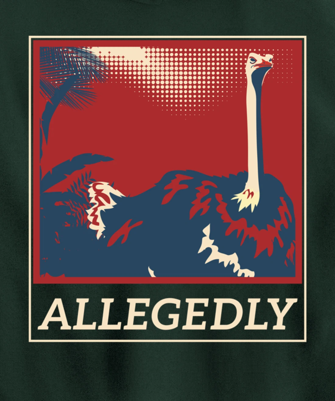 Funny Joke Allegedly Ostrich Gift Design Idea Pullover Hoodie